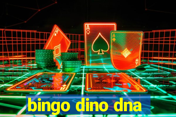 bingo dino dna