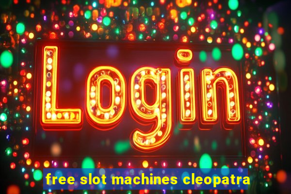 free slot machines cleopatra