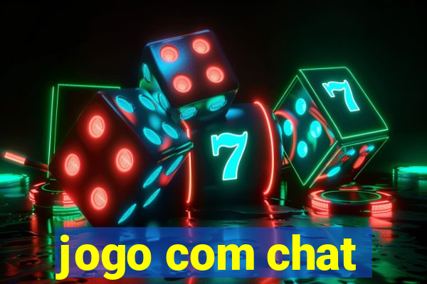 jogo com chat