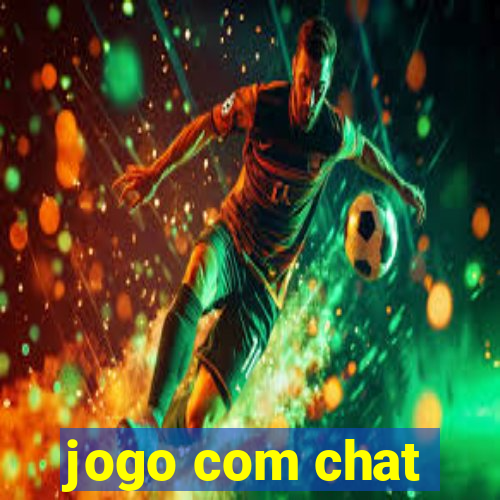 jogo com chat