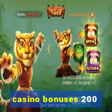 casino bonuses 200