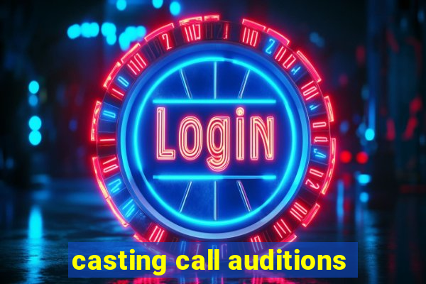 casting call auditions