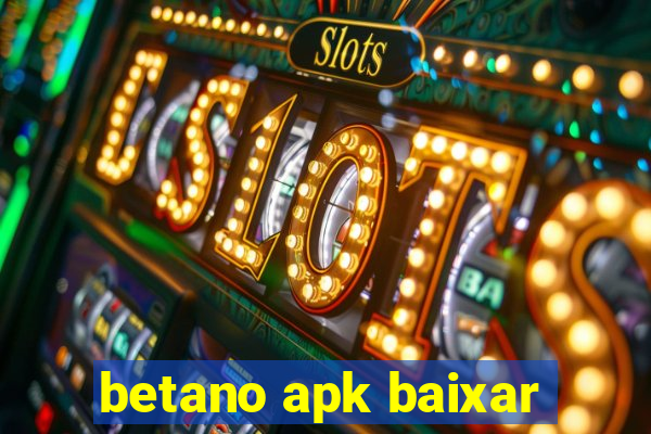 betano apk baixar