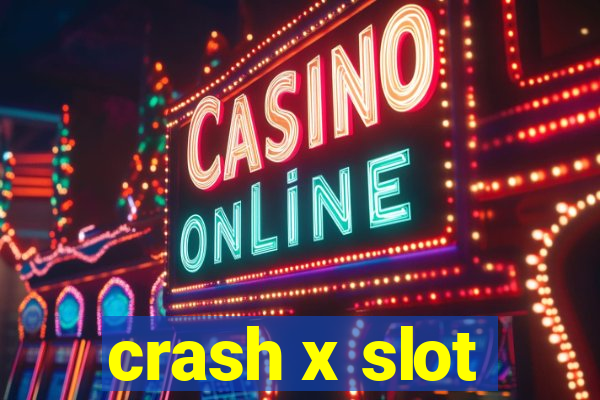 crash x slot