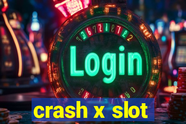 crash x slot