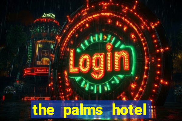 the palms hotel and casino