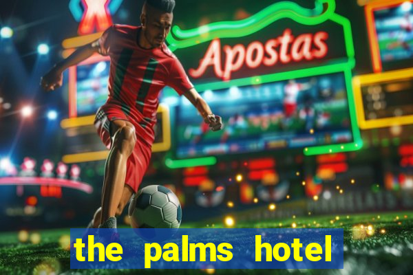 the palms hotel and casino