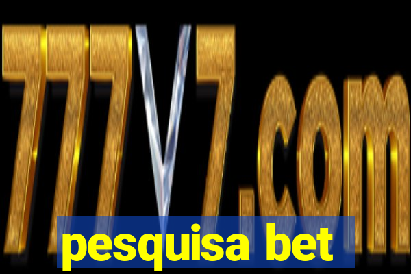 pesquisa bet