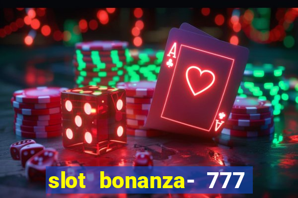 slot bonanza- 777 vegas casino