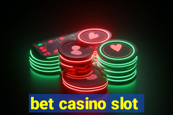 bet casino slot