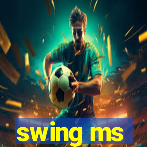 swing ms