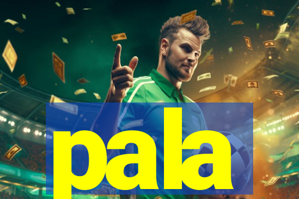 pala