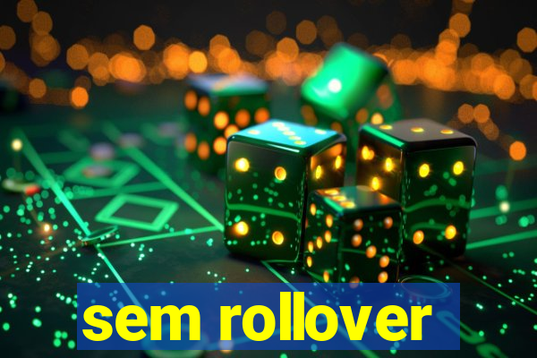 sem rollover