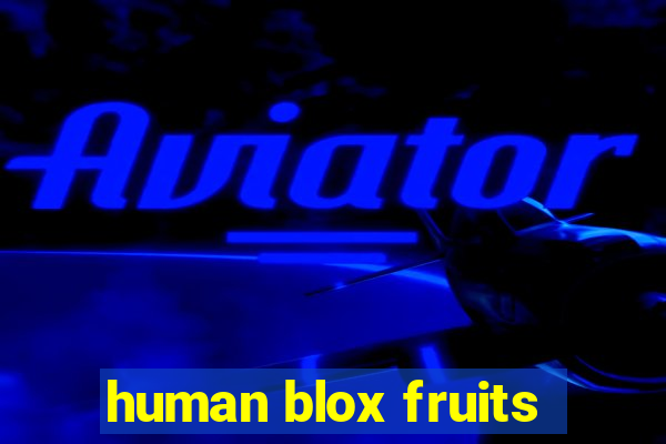 human blox fruits