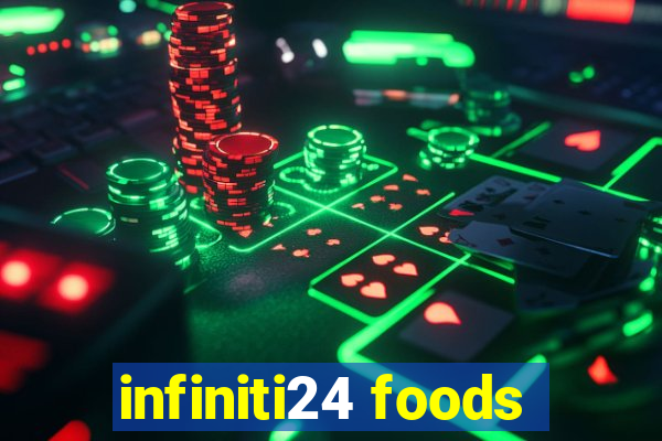 infiniti24 foods