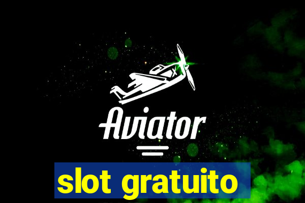 slot gratuito