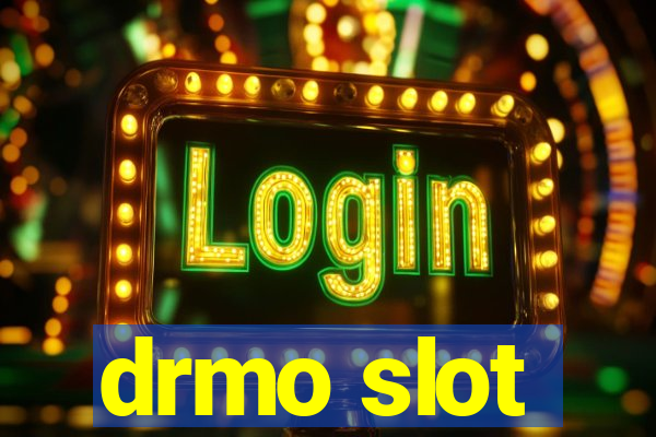 drmo slot