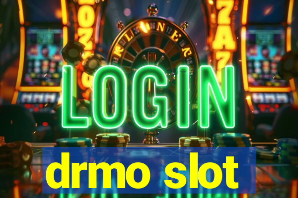 drmo slot