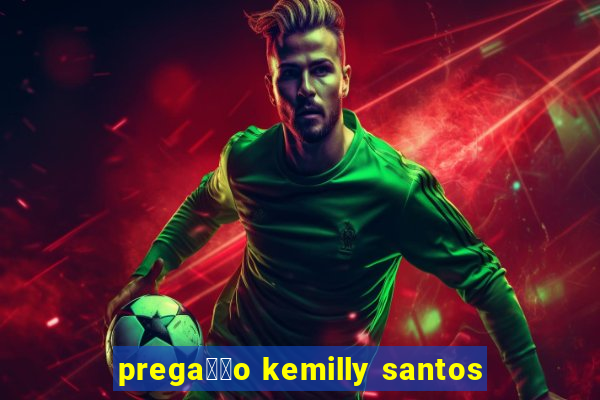 prega莽茫o kemilly santos