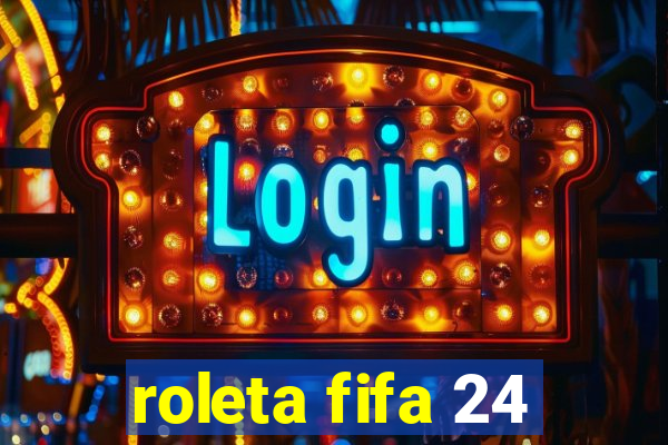 roleta fifa 24