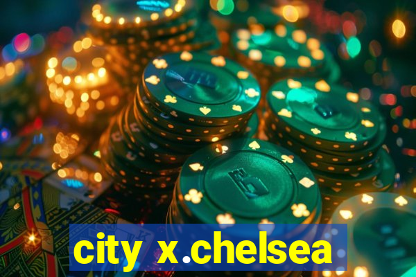 city x.chelsea