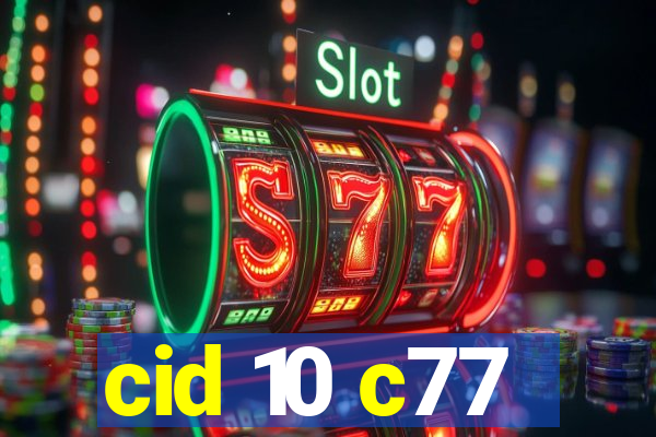 cid 10 c77