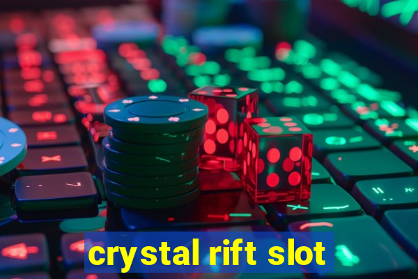 crystal rift slot