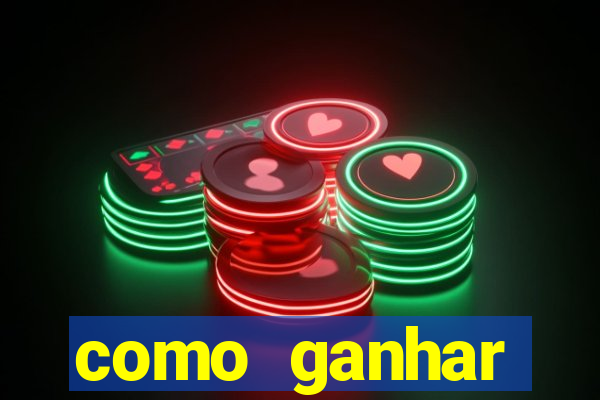 como ganhar dinheiro para jogos