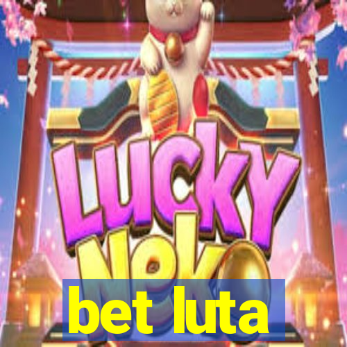 bet luta