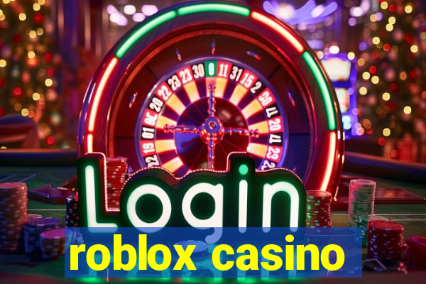 roblox casino