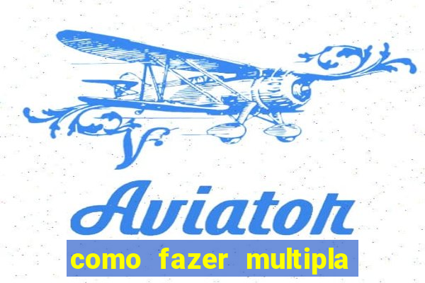 como fazer multipla na bet365