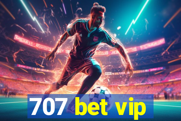 707 bet vip