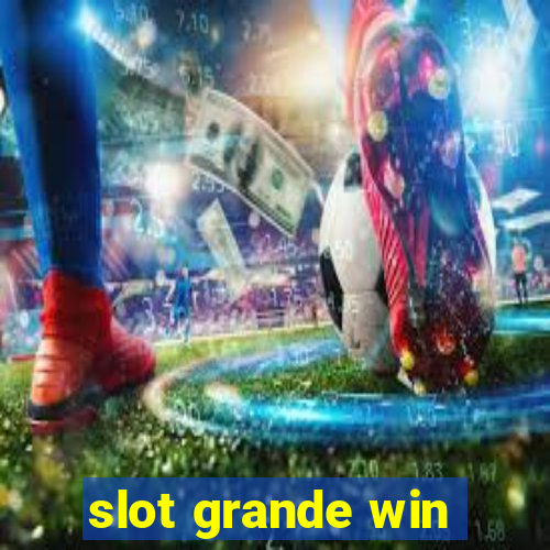 slot grande win