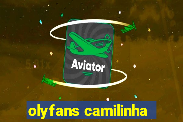 olyfans camilinha