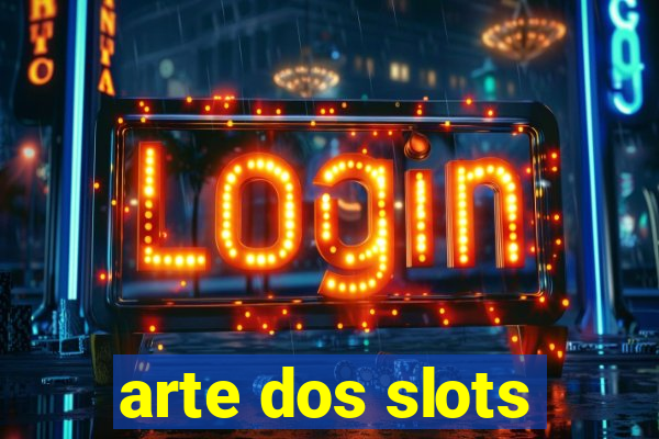 arte dos slots