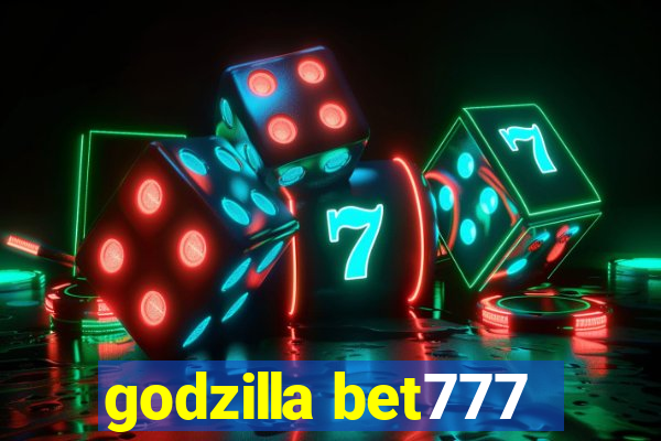 godzilla bet777