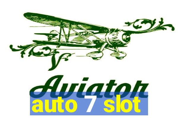 auto 7 slot