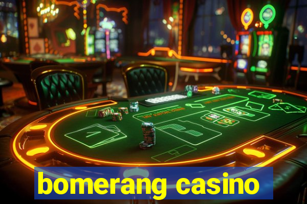 bomerang casino