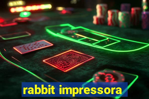 rabbit impressora