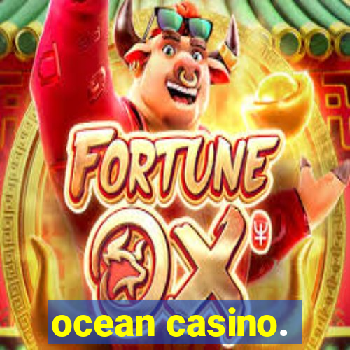 ocean casino.