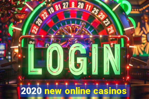 2020 new online casinos