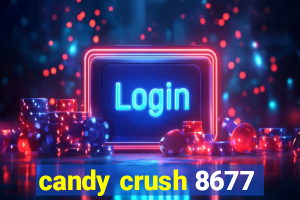 candy crush 8677