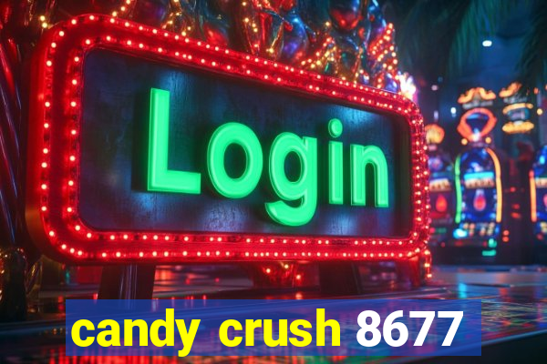 candy crush 8677