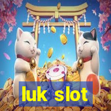 luk slot