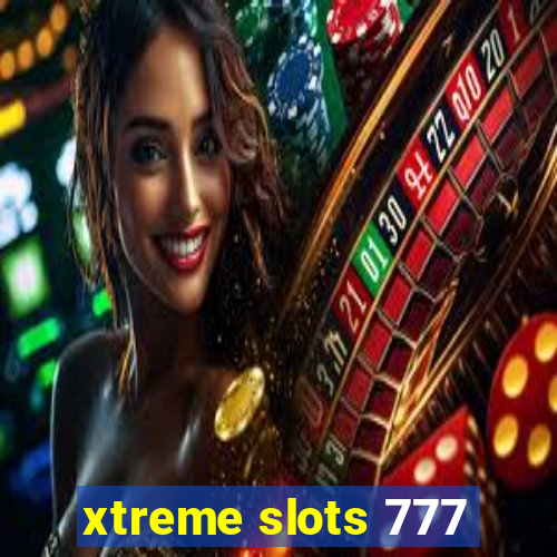 xtreme slots 777