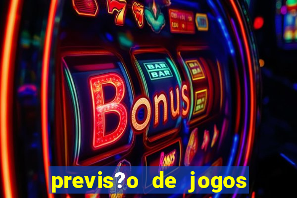 previs?o de jogos para hoje