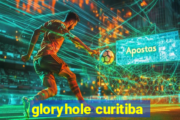 gloryhole curitiba