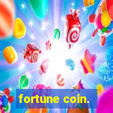 fortune coin.