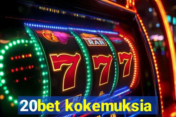 20bet kokemuksia