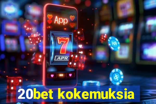 20bet kokemuksia